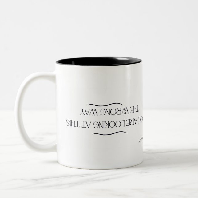 Caneca De Café Em Dois Tons Você está olhando para isso da maneira errada (Esquerda)