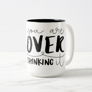 Caneca De Café Em Dois Tons Você Está Pensando Demais