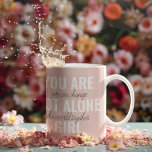 Caneca De Café Em Dois Tons Você Não É A Única Cota De Motivação Positiva<br><div class="desc">Você Não É A Única Cota De Motivação Positiva</div>