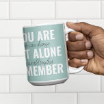Caneca De Café Em Dois Tons Você Não Está Sozinho Lembre-Se Da Casa De Inspira<br><div class="desc">Você Não Está Sozinho Lembre-Se Da Casa De Inspiração</div>