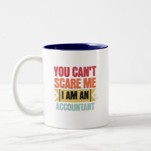 Caneca De Café Em Dois Tons Você não pode me assustar, eu sou um contador