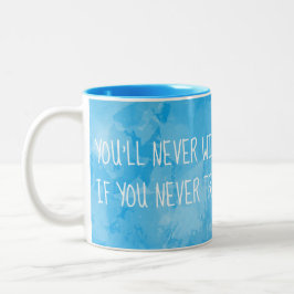 Caneca De Café Em Dois Tons Você nunca ganhará se você nunca tenta citações da