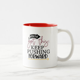 Caneca De Café Em Dois Tons Você tem isso, continue empurrando café para a fre