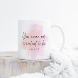 Caneca De Café Em Dois Tons Você Tem Uma Mug De Esponja Rosa Motivacional Prop