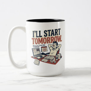 Caneca De Café Em Dois Tons Vou começar amanhã - divertido design de vida univ