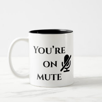 Caneca De Café Em Dois Tons You’re on mute” Home Office Survival Mug