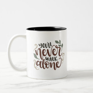Caneca De Café Em Dois Tons You'll Never Walk Alone – Comforting Hand-Lettered