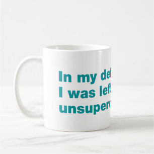 Caneca De Café Em minha defesa, eu fui deixado sem supervisão