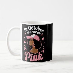 Caneca De Café Em Outubro Usamos Rosa Mulheres Negras Câncer de M