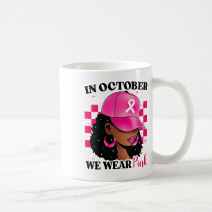 Caneca De Café Em outubro, Vestimos Mulheres Rosa Cancer De Mama