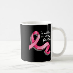 Caneca De Café Em outubro, Vestimos o conhecimento do Cancer de f