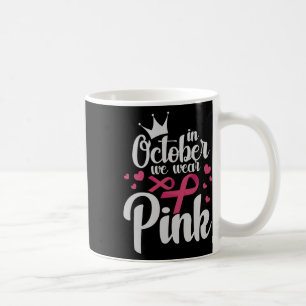 Caneca De Café Em outubro, Vestimos Pi de Consciência do Cancer d