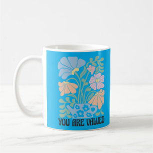 Caneca De Café Em plena floração: Você é Valorizado