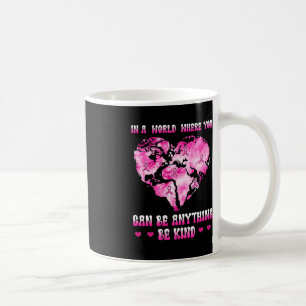 Caneca De Café em um mundo onde você pode ser qualquer cancer
