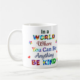 Caneca De Café Em um mundo onde você pode ser qualquer coisa