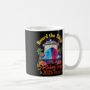Caneca De Café Embarque No Navio É Uma Viagem De Aniversário Cruz