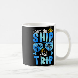 Caneca De Café Embarque No Navio É Uma Viagem De Garotas Cruzeiro