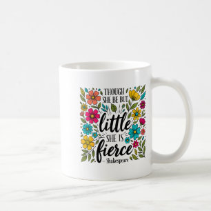 Caneca De Café Embora Ela Seja Pequena Ela É Feroz Citação Flora