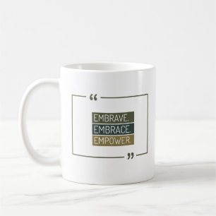 Caneca De Café Embrave,Embrace, Empoderamento