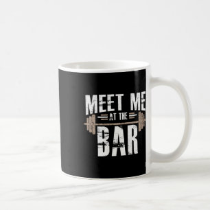 Caneca De Café Encontre-Me No Trabalho Engraçado Do Bar Para O Gy
