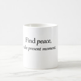 Caneca De Café “Encontre Paz no Momento Presente” Quo da Atenção