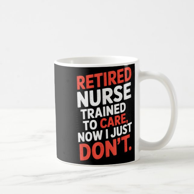 Caneca De Café Enfermeira Aposentada Treinada Para Cuidar Agora E (Direita)