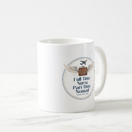 Caneca De Café Enfermeira em Tempo Integral Nômade em Tempo Parci