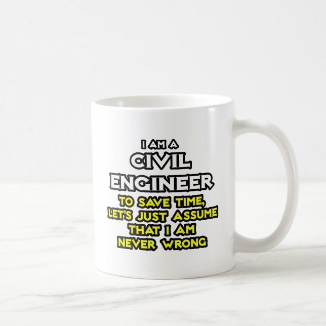 Caneca De Café Engenheiro Civil... Suponha Que Nunca Estou Errado (Direita)