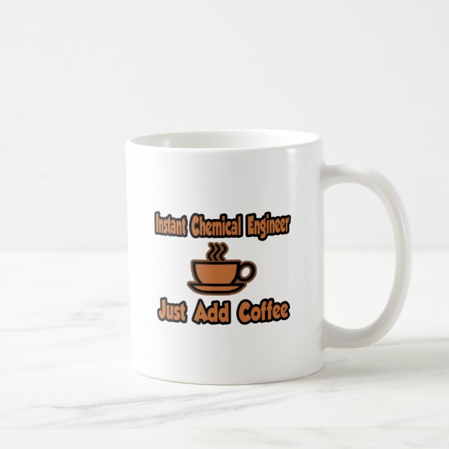 Caneca De Café Engenheiro Químico Instantâneo... Basta Adicionar  (Direita)