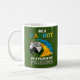 caneca de café engraçada "BE A PARROT".