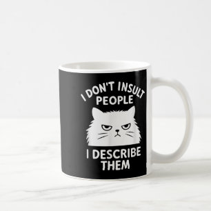Caneca De Café Engraçada citação de Gato Sarcástico Não Insulto P