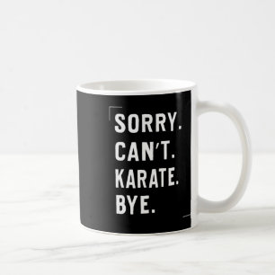 Caneca De Café Engraçada Karate Dona presentes, desculpa não poss