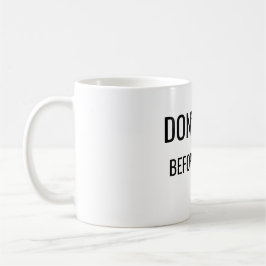 Caneca de Café Engraçada Não Fale Antes do Café