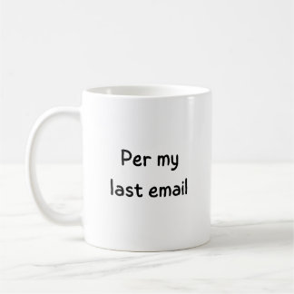 Caneca de Café Engraçada Per My Last Email Humor d