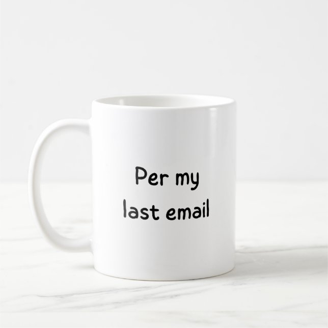 Caneca de Café Engraçada Per My Last Email Humor d (Esquerda)