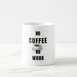 Caneca de Café Engraçada – Sem Café Sem Trabalho –