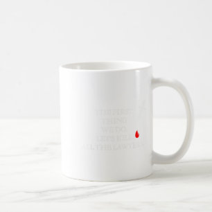 Caneca De Café Engraçado A Primeira Coisa Que Fazemos Para Vamos 