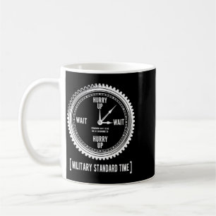 Caneca De Café Engraçado Apresse-se E Espere O Tempo Padrão Milit