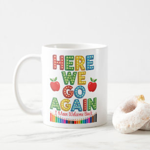 Caneca De Café Engraçado Aqui Vamos Nós De Novo Professor Quer Di