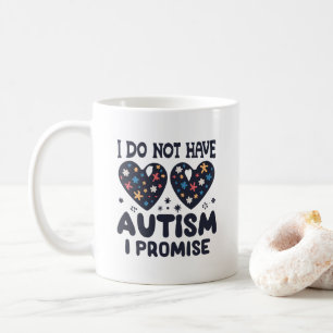 Caneca De Café Engraçado Autismo Citação Que Não Tenho Autismo Pr