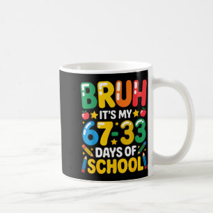 Caneca De Café Engraçado Bruh São Meus 67 33 Dias De Aula Matemát