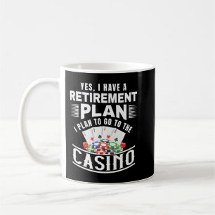 Caneca De Café Engraçado Casino Sim Tenho Um Plano De Reforma Apo