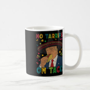 Caneca De Café Engraçado Cinco Mexicanos De Mayo Trump No Tarrifs