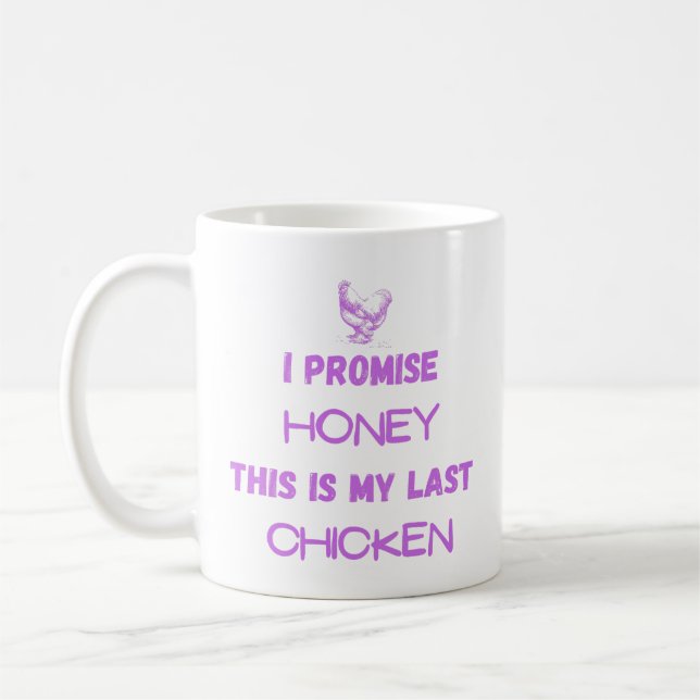 Caneca De Café Engraçado Citação de Frango: Eu Prometo...Meu últi (Esquerda)