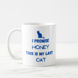 Caneca De Café Engraçado Citação de Gato: Eu Prometo... Último Ga