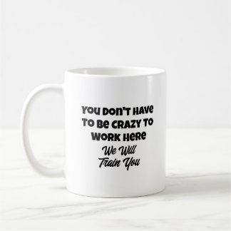 Caneca De Café Engraçado citação que você não precisa ser louco p
