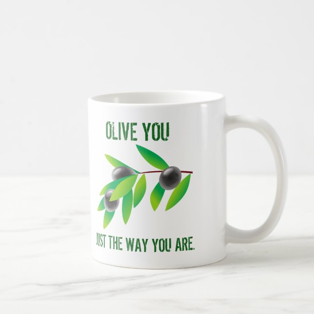 Caneca De Café Engraçado Citar Olive Você. Assim como você é. (Direita)