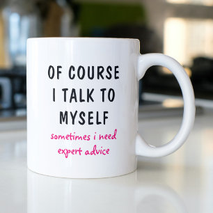 Caneca De Café Engraçado, Claro Que Falo Com Mim Mesmos Ditos