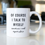 Caneca De Café Engraçado, Claro Que Falo Comigo Mesmo.<br><div class="desc">Uma design engraçada mostra o texto "é claro que eu falo comigo mesmo,  às vezes preciso de um especialista" em um texto tipográfico preto divertido. Faz um presente excelente divertido #presente #presentes #presentes #café #café #coffeemugs #cacheado #bigodes #drinque #engraçado #humor #says</div>