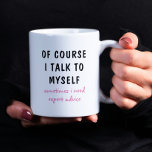Caneca De Café Engraçado, Claro Que Falo Comigo Mesmo.<br><div class="desc">Uma design engraçada mostra o texto "é claro que eu falo comigo mesmo,  às vezes preciso de um especialista" em um texto tipográfico preto e rosa divertido. Faz um presente excelente divertido #presente #presentes #presentes #café #café #coffeemugs #cacheado #bigodes #drinque #engraçado #humor #says</div>